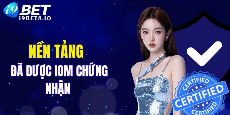 Trải qua nhiều quá trình mới được IOM chứng nhận